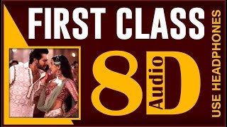 First Class - 8D Audio | Kalank | Varun Dhawan, Alia Bhatt, Kiara | Arijit Singh | Pritam| Amitabh