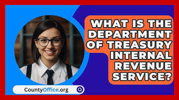 What Is The Department Of Treasury Internal Revenue Service? - CountyOffice.org