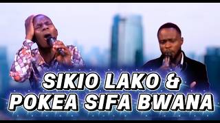 SIKIO LAKO SI NZITO & POKEA SIFA BWANA by Minister Danybless & Praizy