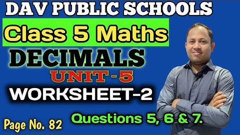 DAV Class 5 Maths | Unit 5 Decimals | Worksheet-2 Qns. 5 to 7 | Maths For Me