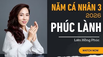 Năm Cá Nhân 3 Gặp Năm Thế Giới 1 Trong 2026 "Những Gì Có Trong Đầu Sẽ Có Trong Tay" Liên Hồng Phúc