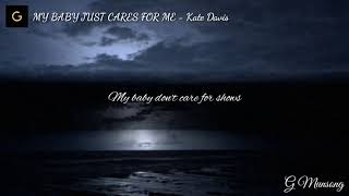 MY BABY JUST CARES FOR ME | Kate Davis | Lyric Video