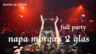dj-napa morgan 2 glas-dj full bass(damian ad official)