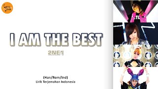 2NE1 - 'I AM THE BEST (내가 제일 잘 나가)' Lyrics (Han/Rom/Ind) | Terjemahan Indonesia