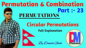 Class 12 Maths || PERMUTATION & COMBINATION || Part 23 || Circular Permutations || Dinesh Shah ||