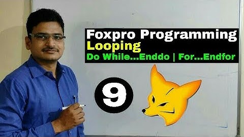 Foxpro Programming Part  6 - Looping - Do While...Enddo and For...Endfor (By Ashish Sir)