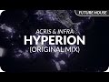 Acris & Infra - Hyperion (Original Mix)