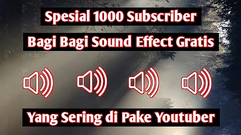Sound Effect Yang Sering di Pake Youtuber