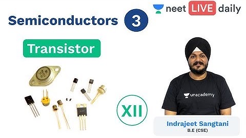 Semiconductors - L 3 | Transistor | Unacademy NEET | LIVE DAILY | NEET Physics | Indrajeet Sir