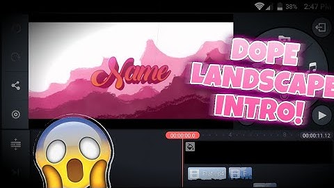 How To Make A Dope Transparent Landscape Intro Using Android!