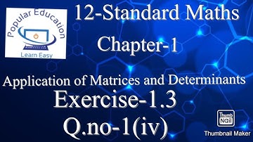 12-STD|Chapter-1 Application of Matrices and Determinant|Exercise-1.3-1(iv)|Tamil and English