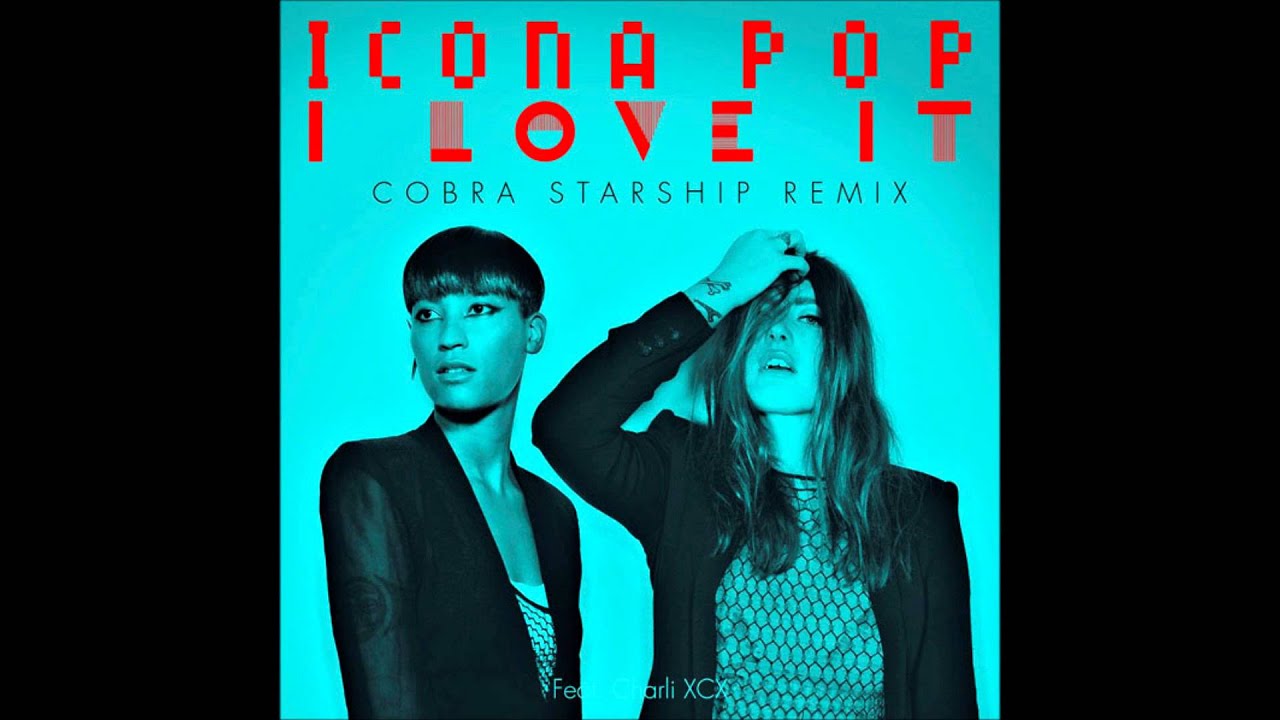 I love it icona текст. Icona Pop i Love it. Icona Pop feat. Charli XCX - I Love it. I Love it icona Pop обложка. I don't Care icona Pop.