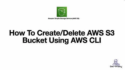 How to Create/Delete AWS S3 Bucket Using AWS CLI