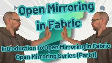 Introduction to Open Mirroring in Fabric (Mirrored database Item)  - Open Mirroring Series (Part 1)