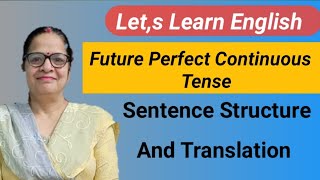 Future Perfect Continuous Tense | Sentence Structure and Hindi to english  translation