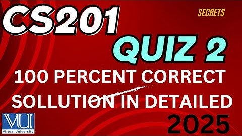 CS201 QUIZ NO 2_2025_CS201 QUIZ NO 2_2025