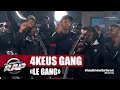 [Exclu] 4Keus Gang "Le Gang" #PlanèteRap