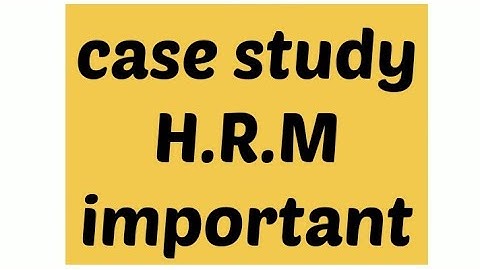 Human resource management case study important/ಮಾನವ ಸಂಪನ್ಮೂಲ ಅಭಿವೃದ್ಧಿ /ಕನ್ನಡ /kannada