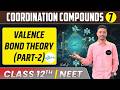 V.B.T(Valence Bond Theory) Coordination Compounds Class 12th Chemistry Part-2 @PhysicsWallah