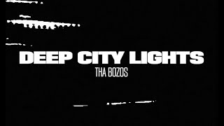 Tha Bozos - Deep City Lights
