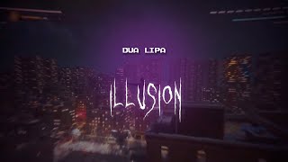 dua lipa - illusion [ sped up ] lyrics