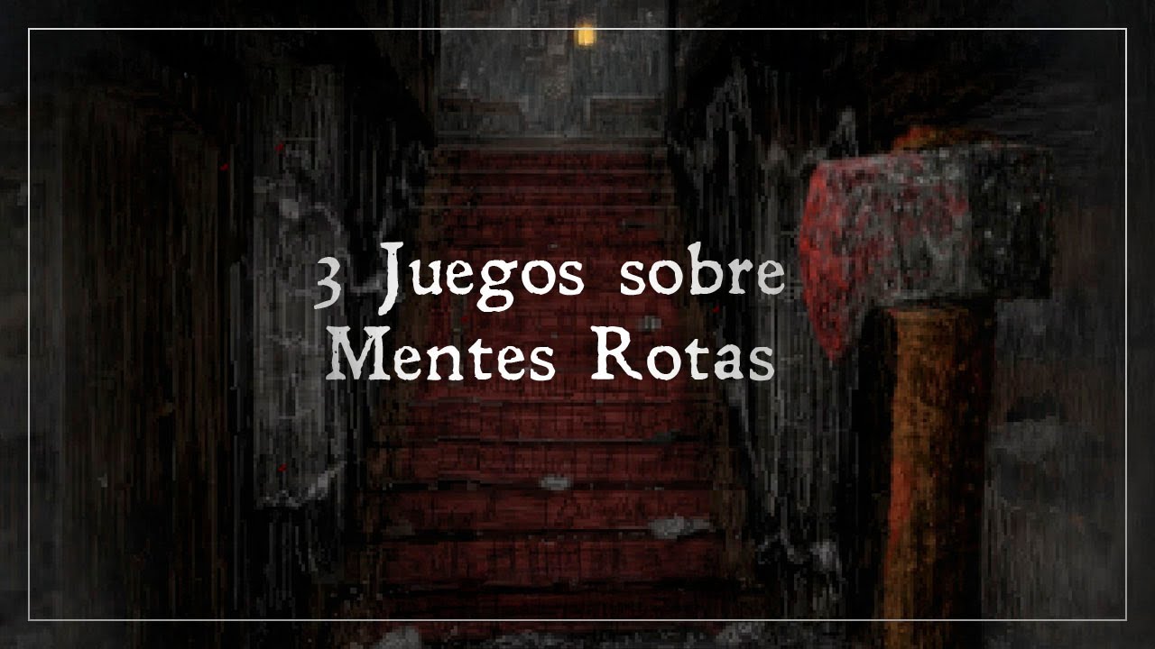 3 Juegos sobre Mentes Rotas