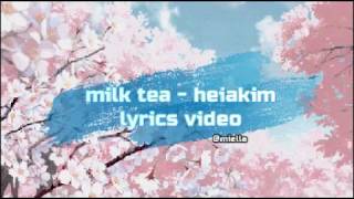 Milk Tea - Heiakim Lyrics Video