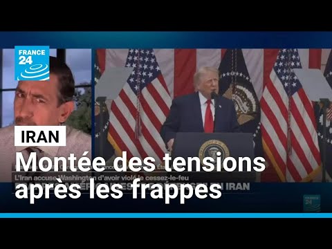 Frappes américaines : le cessez-le-feu "violé" selon l'Iran • FRANCE 24