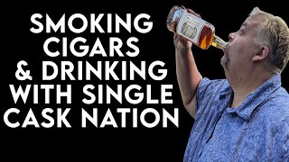 Drinking & Smoking Cigars With Single Cask Nation