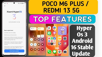 TOP FEATURES : POCO M6 PLUS/REDMI 13 5G AFTER HYPER OS 3 ANDROID 16 UPDATE|