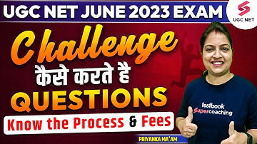 UGC NET June 2023 Exam Challenge कैसे करते है Questions | Know the Process & Fees | Priyanka Ma