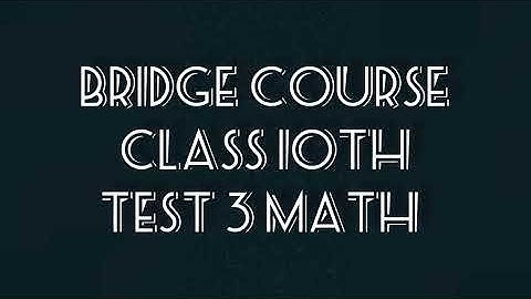 class 10th bridge course math test 3 std 10th 10th Math Bridge course Test 3 (day 45) / सेतू अभ्यास