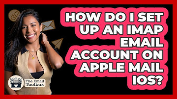 How Do I Set Up An IMAP Email Account On Apple Mail iOS? - TheEmailToolbox.com
