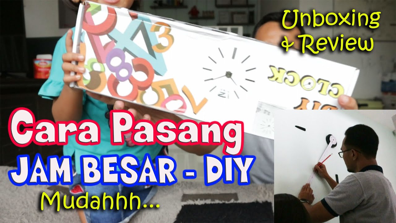 CARA PASANG JAM DINDING BESAR - DIY | Unboxing dan Review - YouTube