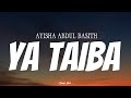 Ayisha abdul basith  ya taiba   lirik 
