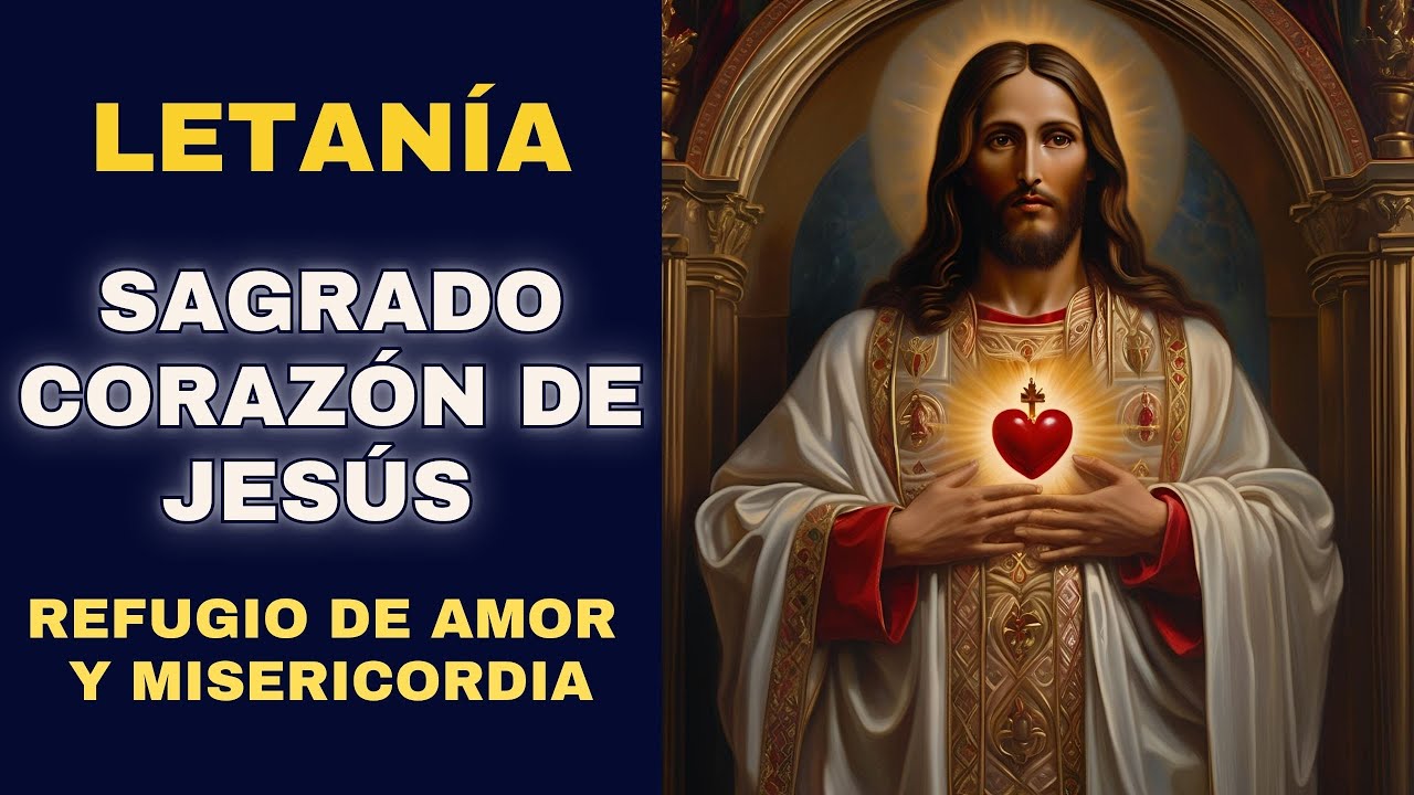 ORACIÓN: Letanía al Sagrado Corazón de Jesús 💘 (con letra) - YouTube