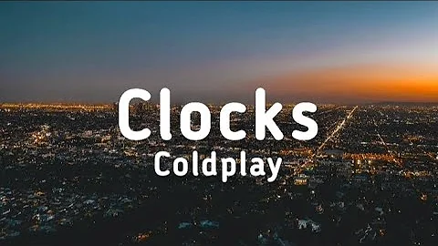 Clocks - Coldplay (Lyrics)