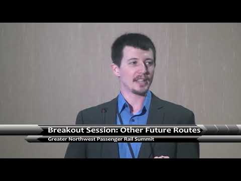 Greater Northwest Passenger Rail Summit Breakout Session #2 Other Future Routes