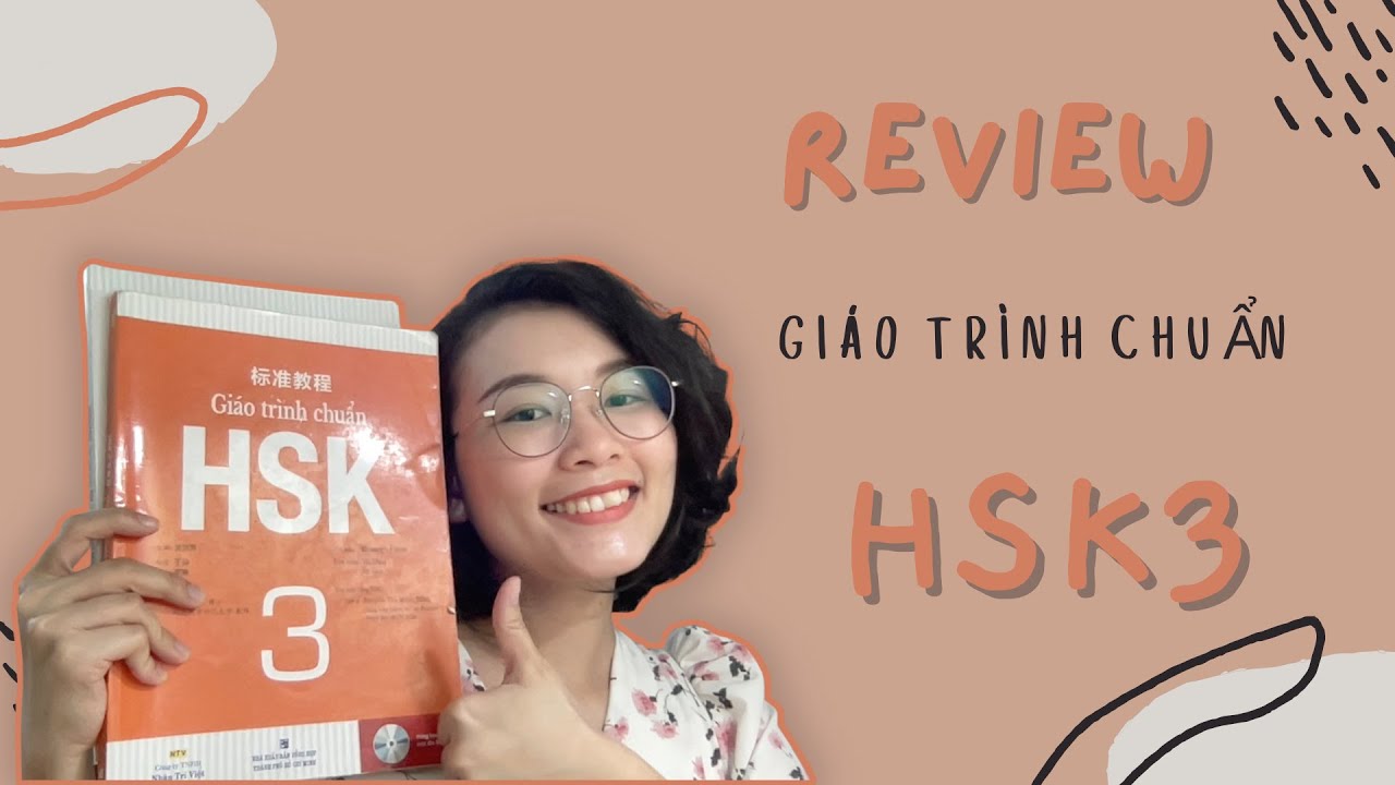 Outline Video REVIEW CHÂN THỰC GIÁO TRÌNH CHUẨN HSK