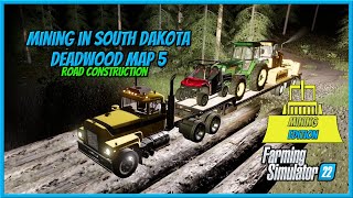 Mining in South Dakota | Deadwood Map 5 | "Road Construction"