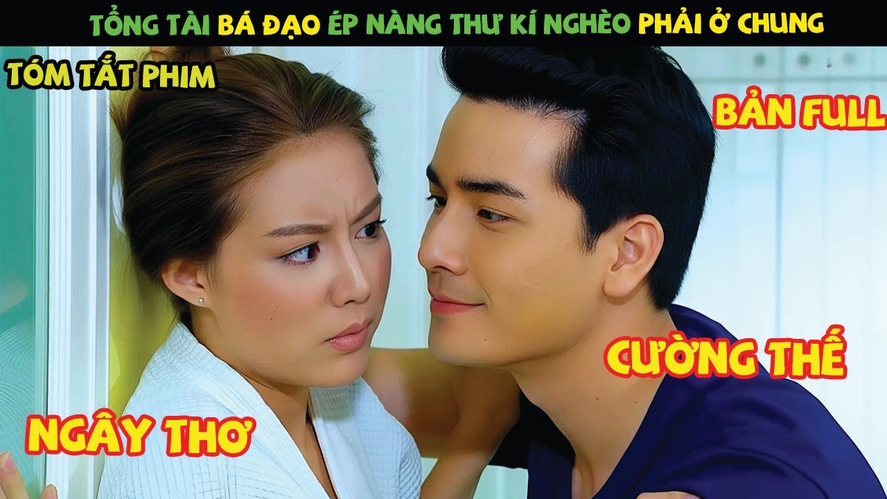 Review Phim Thái: Tổng Tài Bá Đạo Ép Nàng Thư Ký Nghèo Phải Ở Chung Với Mình | Ác Mộng Trên Biển