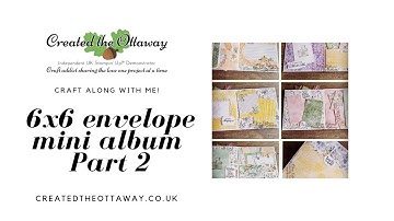 6 x 6 envelope mini album tutorial@createdtheottaway
