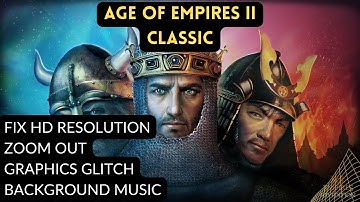 Age of Empires II Classic Zoom Out,Fix Graphics Colour,1080p Resolution,Add Background Music