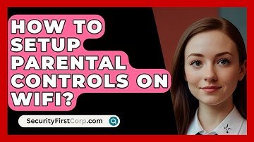 How To Setup Parental Controls On WiFi? - SecurityFirstCorp.com