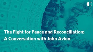 The Fight for Peace after Polarization: A Conversation with John Avlon