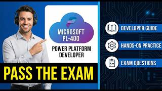 How to Pass the Microsoft PL 400 Exam Power Platform Developer Guide & Practice