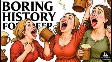 Boring History For Sleep | What Getting Wasted Was Like in Medieval Times | BEDTIME STORY