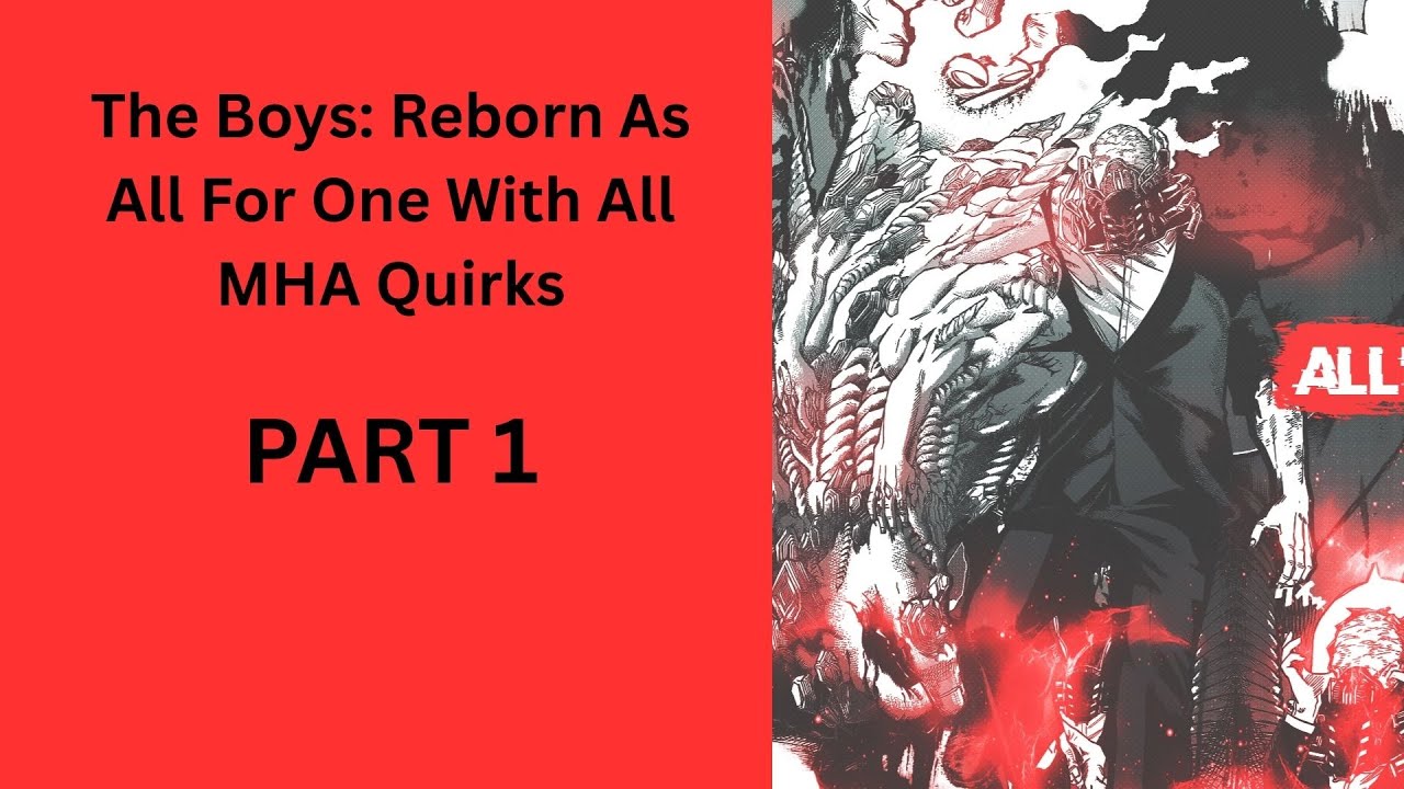 The Boys: Reborn As All For One With All MHA Quirks PART 1