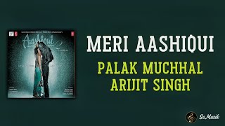 Lirik Lagu | Meri Aashiqui - Palak Muchhal Ft Arijit Singh | (Terjemahan)