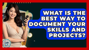 What Is The Best Way To Document Your Skills And Projects? - Learn As An Adult